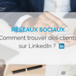 reseaux-sociaux-comment-trouver-des-clients-sur-linkedin