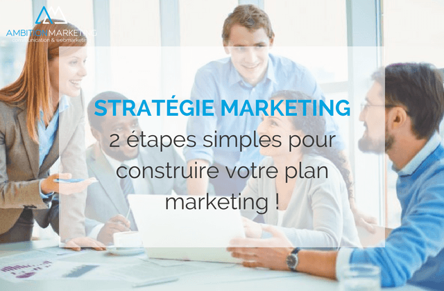 strategie-marketing-2-etapes-pour-construire-un-plan-marketing